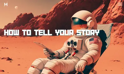 An astronaut on Mars reading from a tablet with a caption "How to tell your story"
